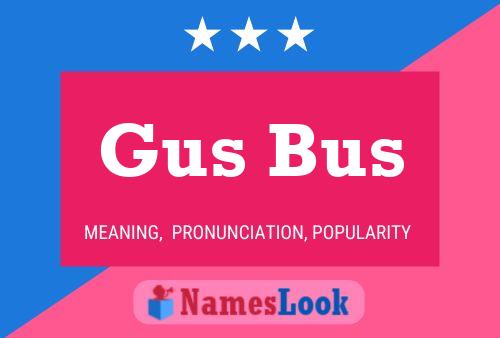 Pôster do nome Gus Bus