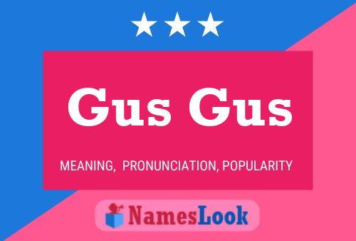 Pôster do nome Gus Gus