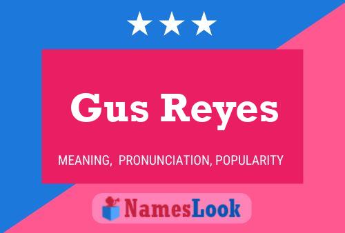 Pôster do nome Gus Reyes