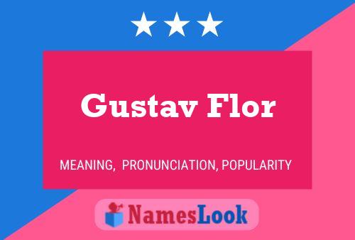 Pôster do nome Gustav Flor