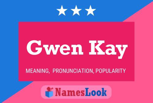 Pôster do nome Gwen Kay