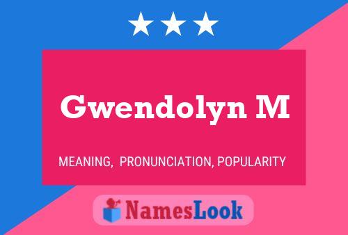 Pôster do nome Gwendolyn M