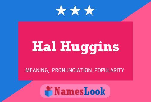 Pôster do nome Hal Huggins