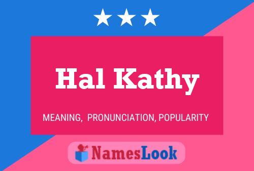 Pôster do nome Hal Kathy