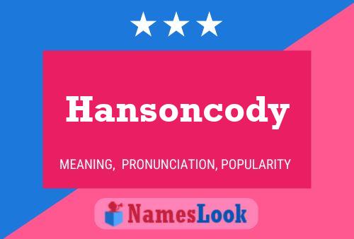 Pôster do nome Hansoncody