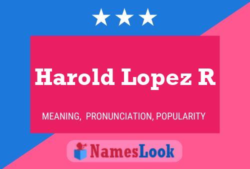 Pôster do nome Harold Lopez R