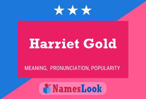 Pôster do nome Harriet Gold