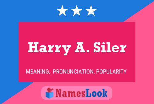 Pôster do nome Harry A. Siler