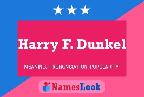 Pôster do nome Harry F. Dunkel