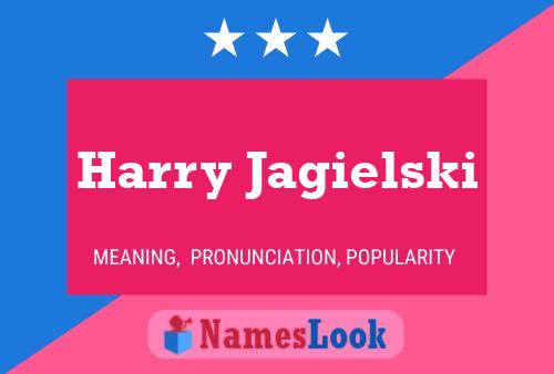 Pôster do nome Harry Jagielski