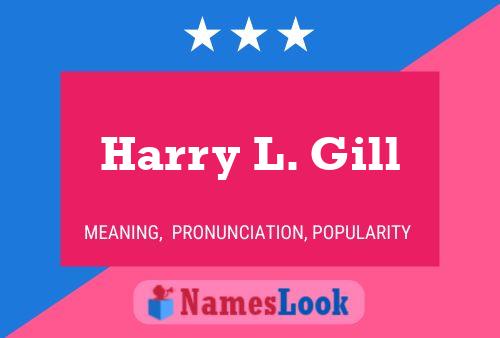 Pôster do nome Harry L. Gill