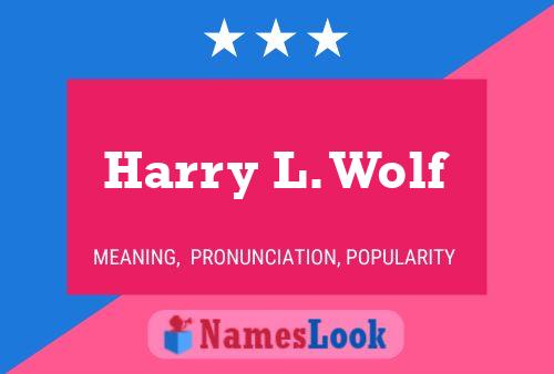 Pôster do nome Harry L. Wolf