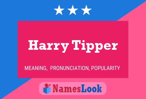 Pôster do nome Harry Tipper