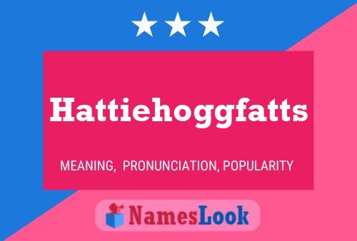 Pôster do nome Hattiehoggfatts