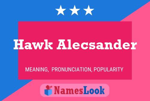 Pôster do nome Hawk Alecsander