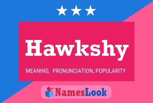 Pôster do nome Hawkshy