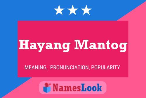 Pôster do nome Hayang Mantog