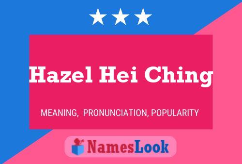 Pôster do nome Hazel Hei Ching