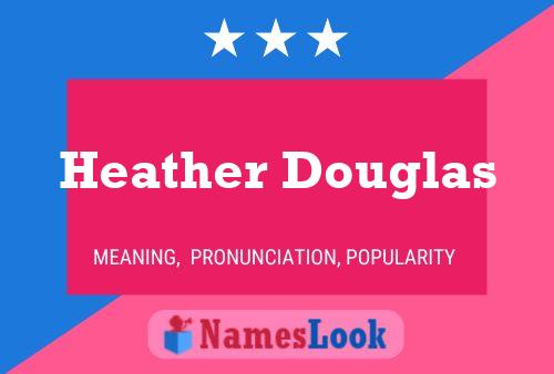 Pôster do nome Heather Douglas