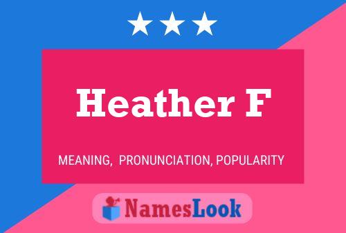 Pôster do nome Heather F