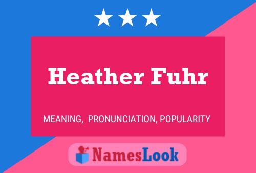 Pôster do nome Heather Fuhr