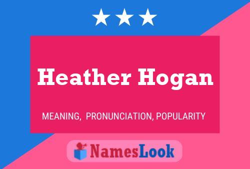 Pôster do nome Heather Hogan