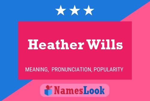 Pôster do nome Heather Wills