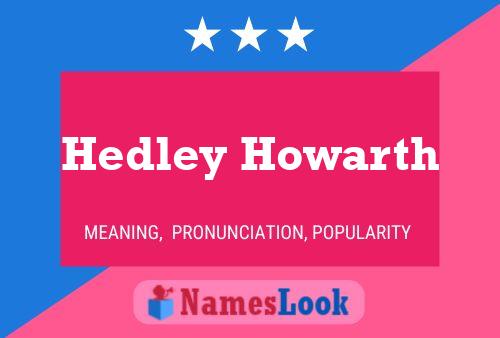 Pôster do nome Hedley Howarth