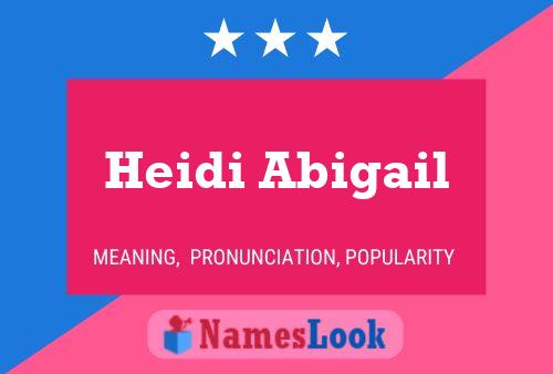 Pôster do nome Heidi Abigail