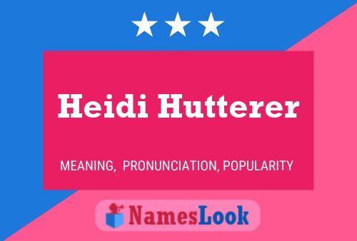 Pôster do nome Heidi Hutterer