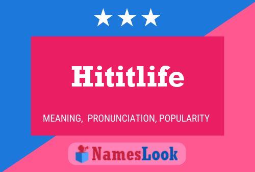 Pôster do nome Hititlife