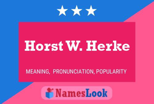 Pôster do nome Horst W. Herke