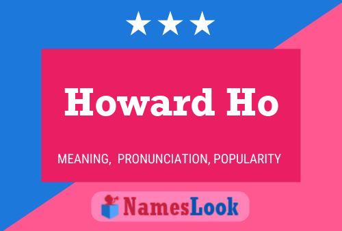 Pôster do nome Howard Ho