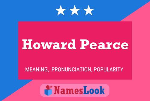 Pôster do nome Howard Pearce