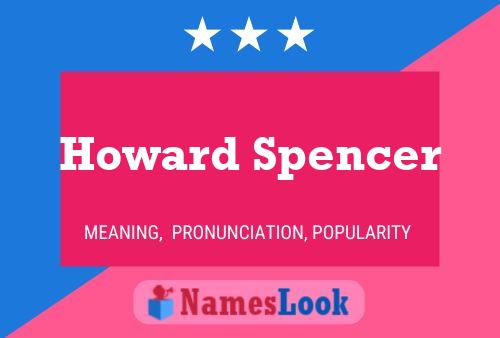 Pôster do nome Howard Spencer