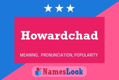 Pôster do nome Howardchad