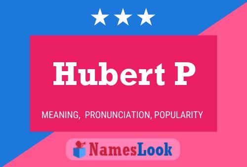 Pôster do nome Hubert P