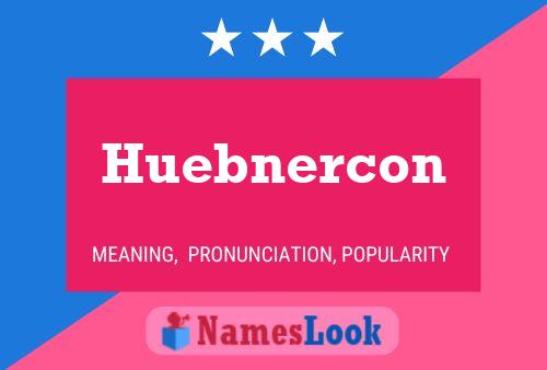 Pôster do nome Huebnercon