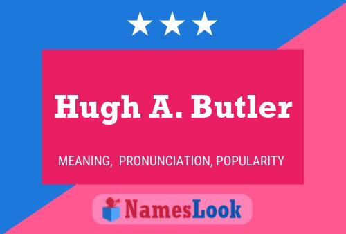 Pôster do nome Hugh A. Butler