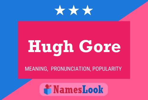 Pôster do nome Hugh Gore