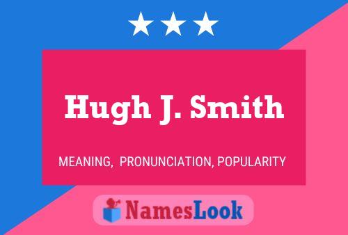 Pôster do nome Hugh J. Smith