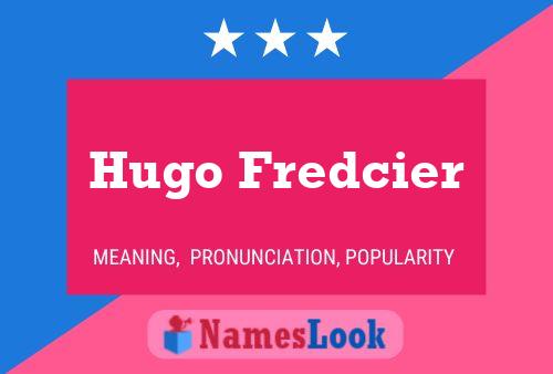 Pôster do nome Hugo Fredcier