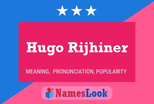 Pôster do nome Hugo Rijhiner