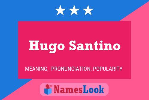 Pôster do nome Hugo Santino