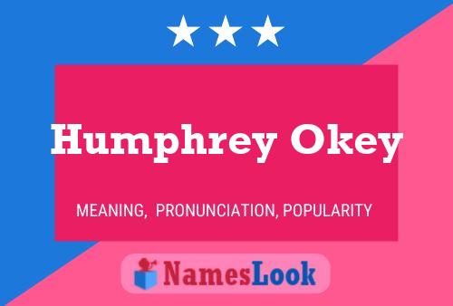 Pôster do nome Humphrey Okey