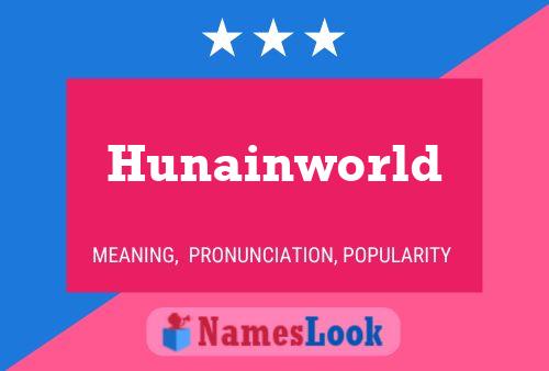 Pôster do nome Hunainworld