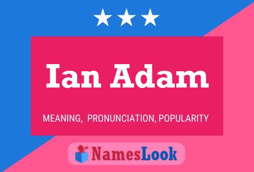 Pôster do nome Ian Adam