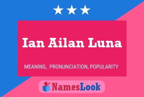 Pôster do nome Ian Ailan Luna