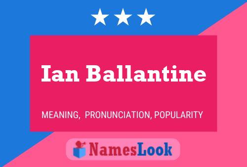 Pôster do nome Ian Ballantine