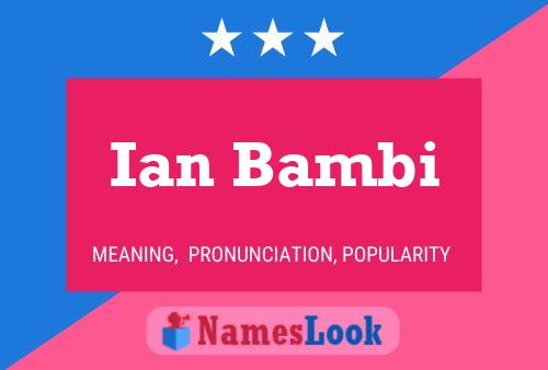 Pôster do nome Ian Bambi